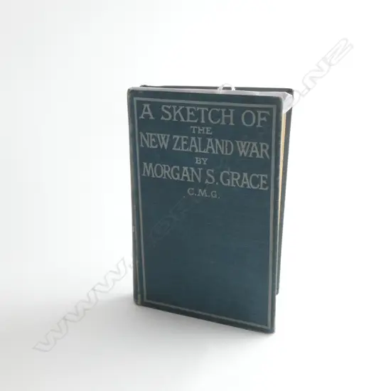 'A SKETCH OF NEW ZEALAND WAR' BOOK BY MORGAN S GRACE C1899
