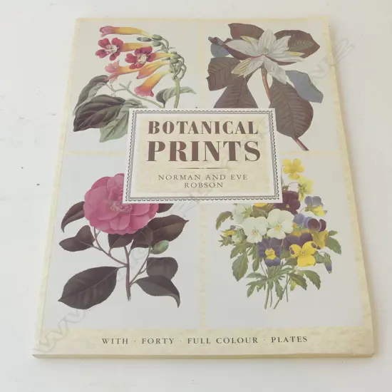 NORMAN & EVE ROBSON 'BOTANICAL PRINTS' BOOKS - 40 FULL COLOUR PLATES 
