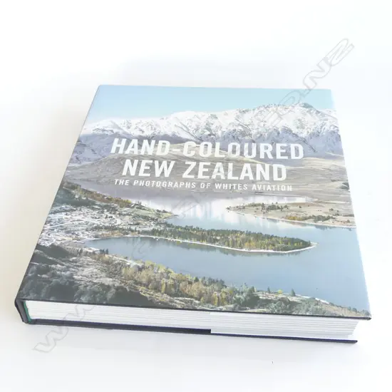 HAND COLOURED NEW ZEALAND THE PHOTOGRAPHS OF WHITES AVIATION BY PETER ALSOP