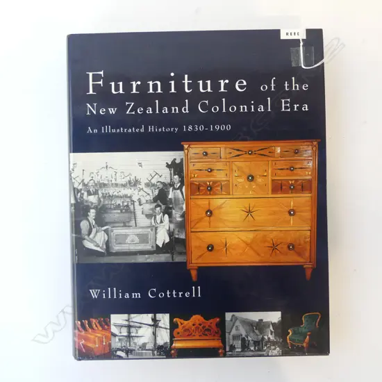 WILLIAM COTTRELL 'FURNITURE OF THE NZ COLONIAL ERA' REED 2006 