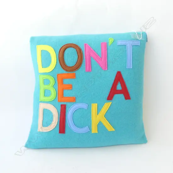 'DON'T BE A DICK' WOOL CUSHION 400x400mm