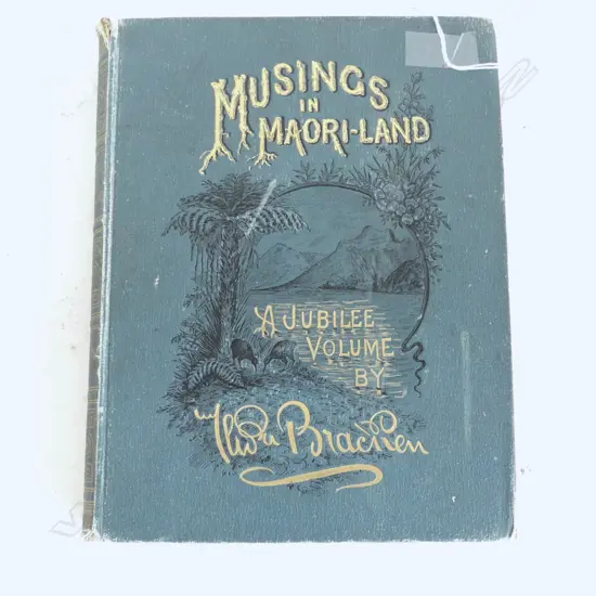 BOOK 'MUSINGS IN MAORI-LAND' T. BRACKEN 1890