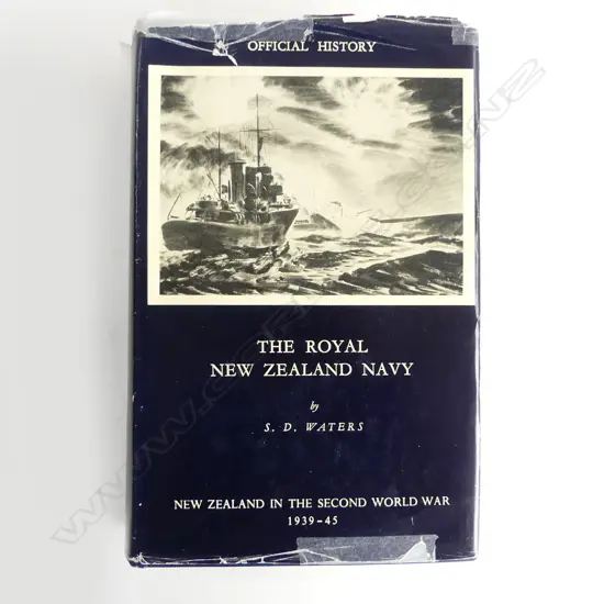 OFFICIAL HISTORY OF NZ IN THE SECOND WORLD WAR; THE ROYAL NZ NAVY, BY S. D. WATERS, 1st Ed. 1956