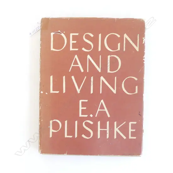 ERNEST PLISHKE RARE BOOK 'DESIGN AND LIVING' 1st Ed.1947 Dept internal Affairs NZ