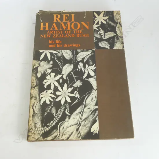 REI HAMON ARTIST OF THE NEW ZEALAND BUSH - HIS LIFE AND HIS DRAWINGS 