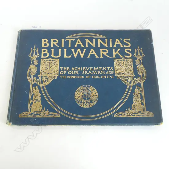 BRITANNIA'S BULWARKS - THE ACHIEVEMENTS OF OUR SEAMEN & THE HONOURS OF OUR SHIPS (WORN)