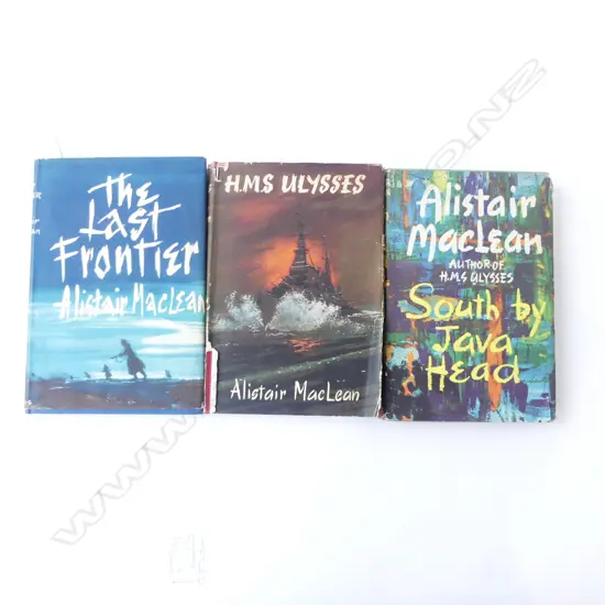 THREE ALISTAIR MACLEAN NOVELS; 2 FIRST EDITION - 'THE LAST FRONTIER' & 'SOUTH BY JAVA HEAD' + 2nd Ed. 'H.M.S. ULYSSES'