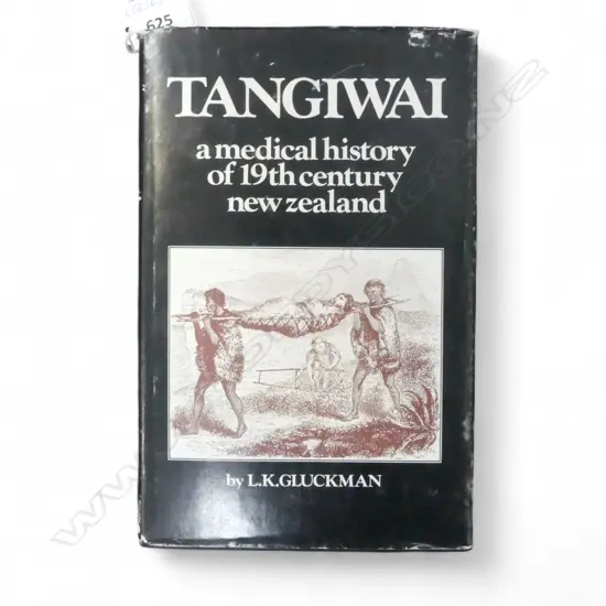 TANGIWAI - A MEDICAL HISTORY OF 19th CENTURY NEW ZEALAND by L.K. GLUCKMAN