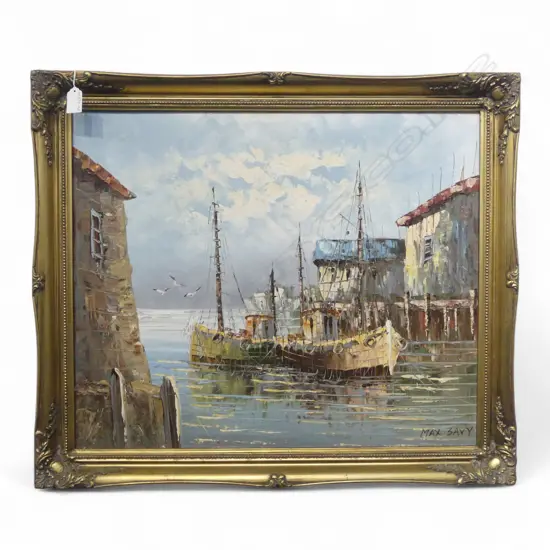 MAX SAVY, FRENCH IMPRESSIONIST ( 1918-2010), FRAMED & SIGNED BOAT DOCK SCENE, OIL PAINTING ON CANVAS, 500 X 600MM