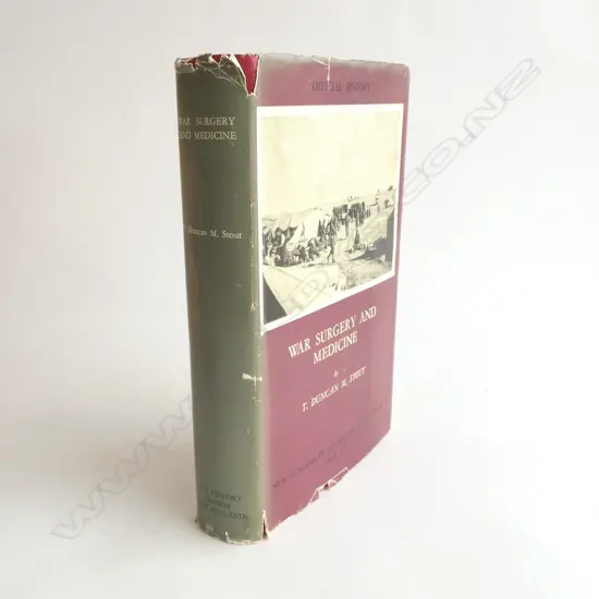 OFFICIAL HISTORY OF NEW ZEALAND IN WWII 1939-45; WAR SURGERY AND MEDICINE, T. DUNCAN & M. STOUT, 1st Ed. 1954, D/C WORN
