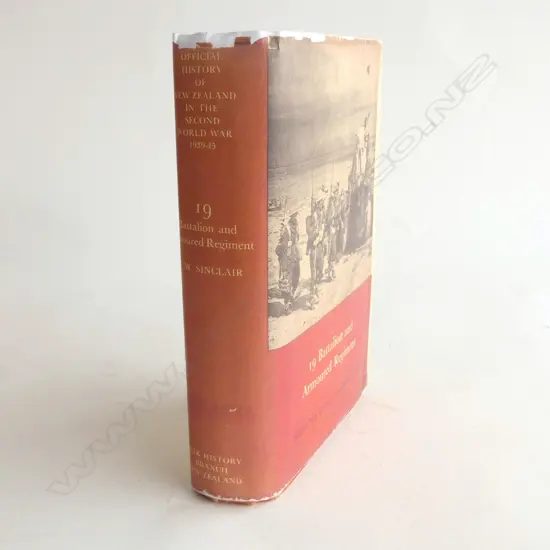 OFFICIAL HISTORY OF NEW ZEALAND IN WWII 1939-45; 19 BATTALION AND ARMOURED REGIMENT, PRINTED D/C...