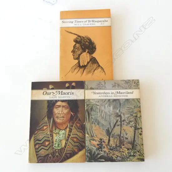 3 MAORI THEMED P/BACKS; 'Stirring Times of Te Rauparaha', 'Yesterdays in Maoriland' & 'Our Maoris' -condition